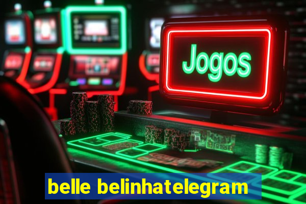 belle belinhatelegram