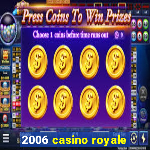 2006 casino royale