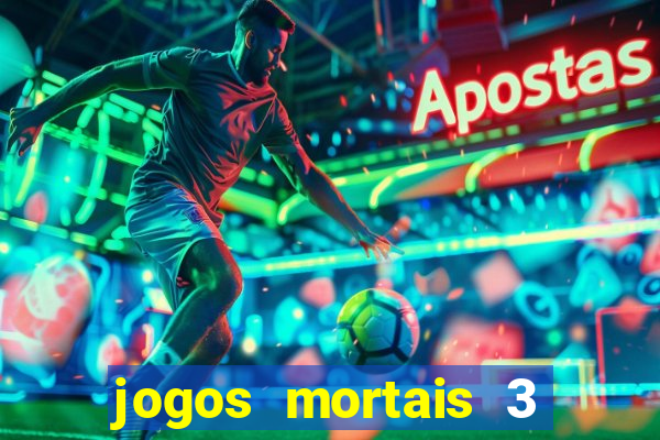 jogos mortais 3 filme completo dublado