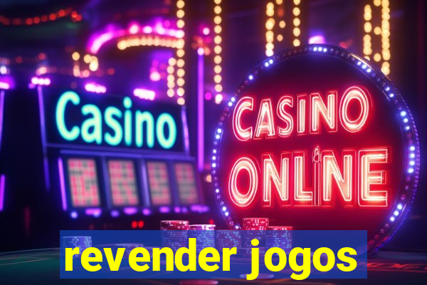 revender jogos