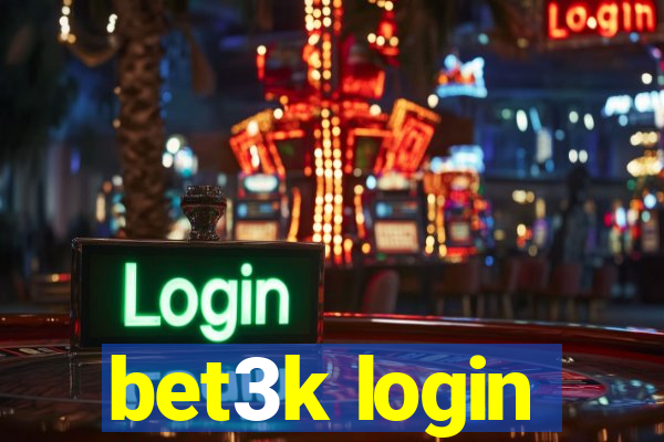 bet3k login