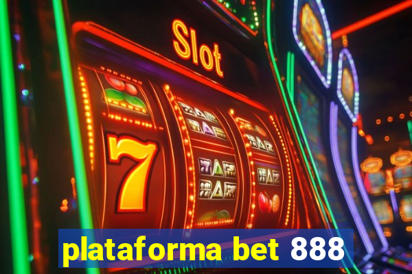 plataforma bet 888