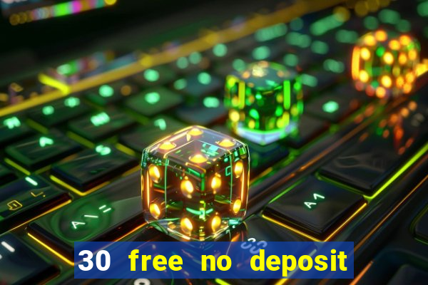 30 free no deposit casino uk