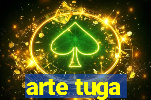 arte tuga