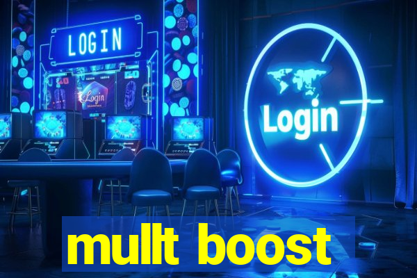 mullt boost