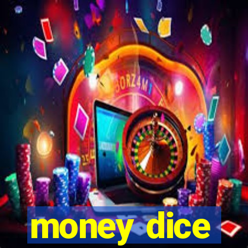 money dice