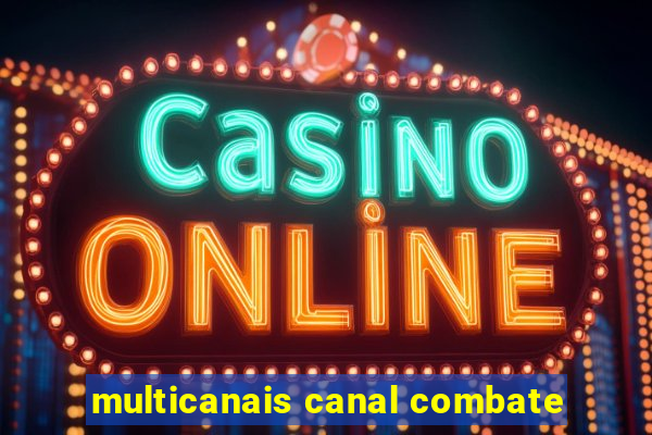 multicanais canal combate