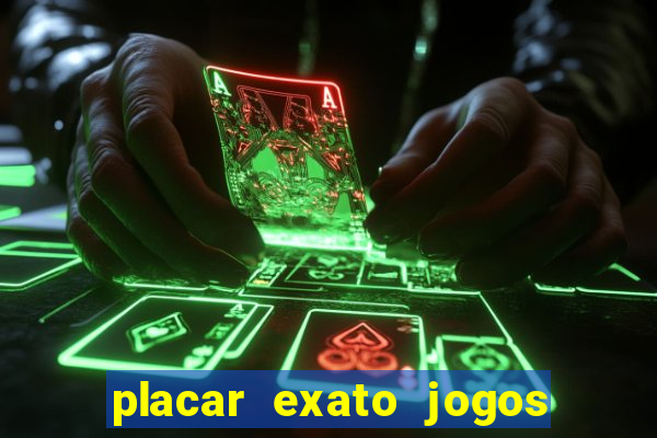 placar exato jogos de hoje