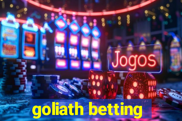 goliath betting