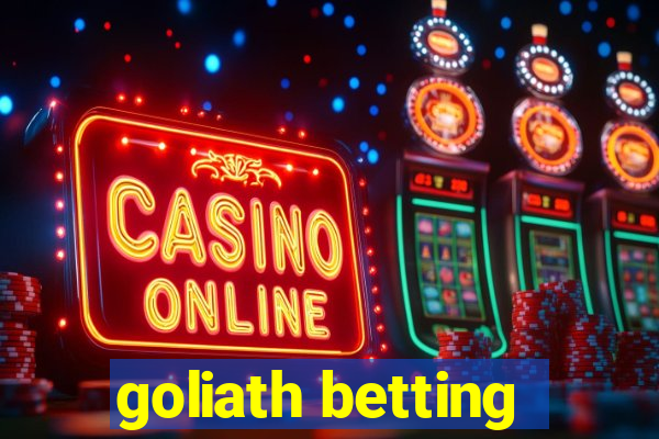 goliath betting