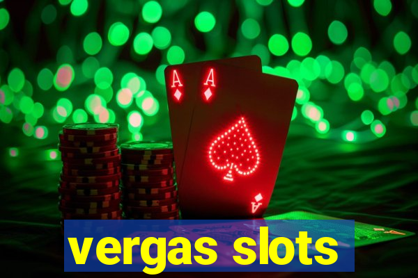 vergas slots