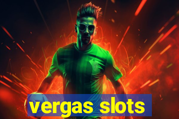 vergas slots