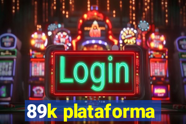 89k plataforma