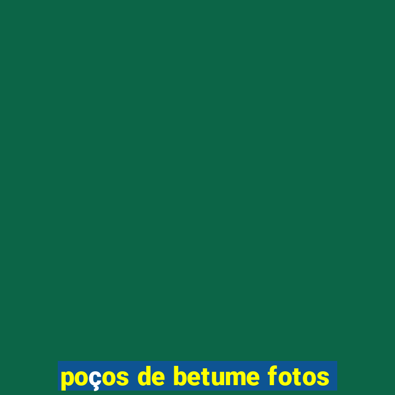 poços de betume fotos