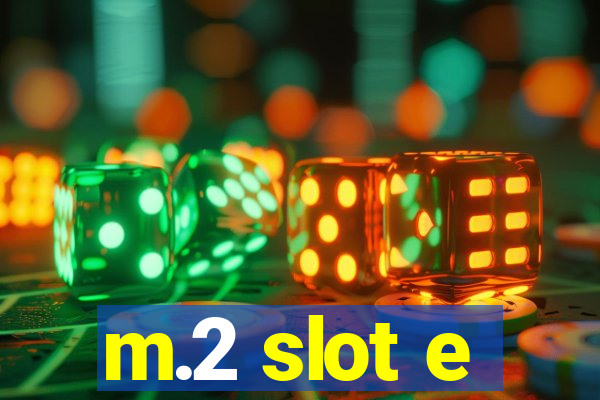 m.2 slot e