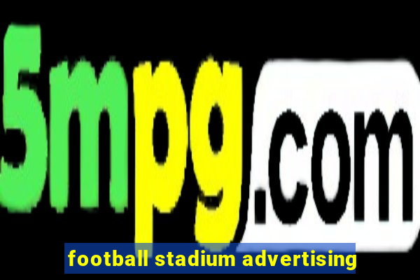 football stadium advertising