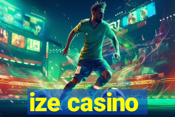 ize casino