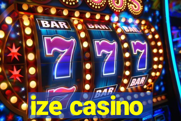 ize casino