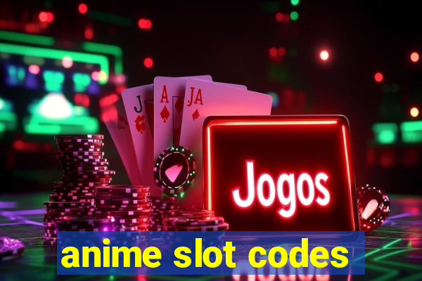 anime slot codes