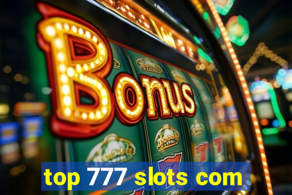 top 777 slots com