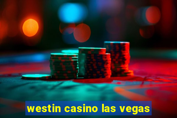 westin casino las vegas