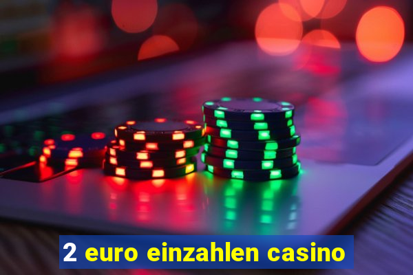 2 euro einzahlen casino