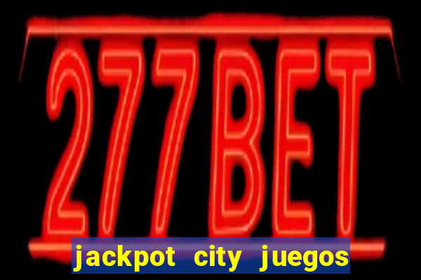 jackpot city juegos de casino