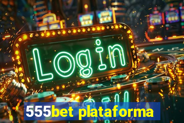 555bet plataforma