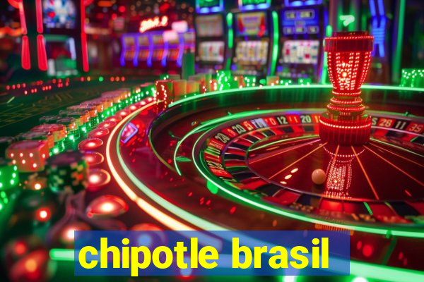 chipotle brasil