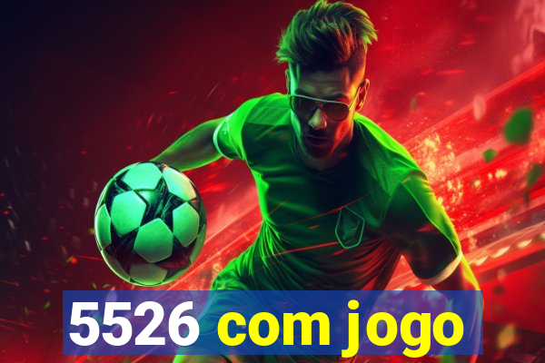 5526 com jogo