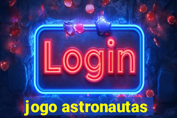 jogo astronautas