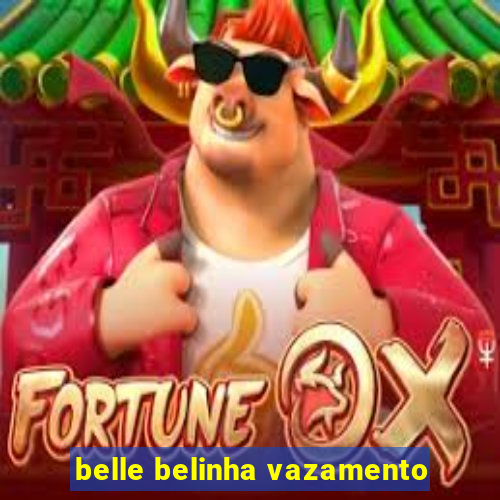 belle belinha vazamento