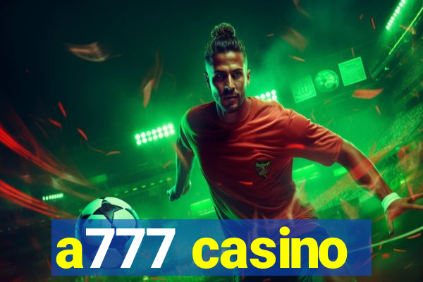 a777 casino