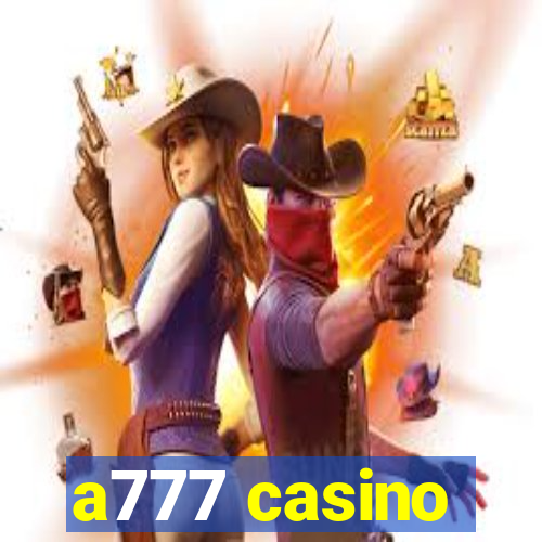 a777 casino