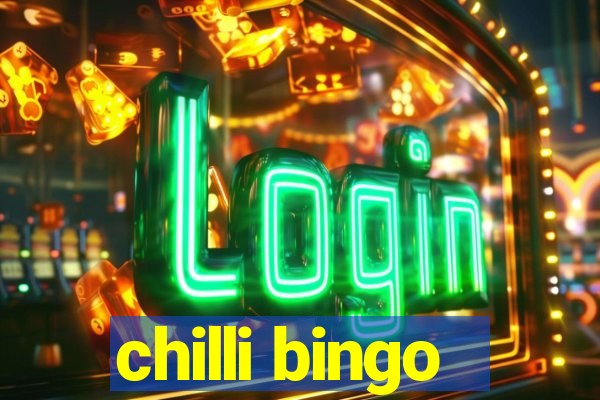 chilli bingo