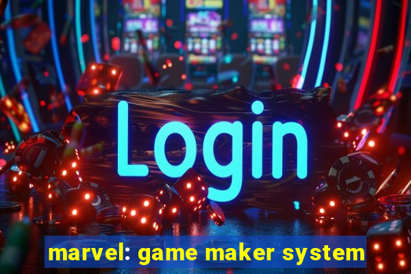 marvel: game maker system