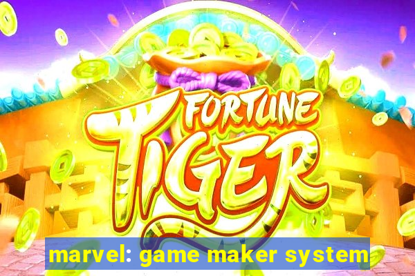 marvel: game maker system