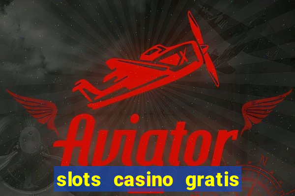 slots casino gratis 88 fortune