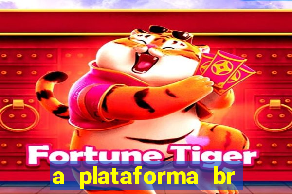 a plataforma br jogos é confiável