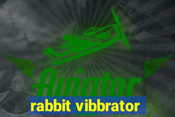 rabbit vibbrator