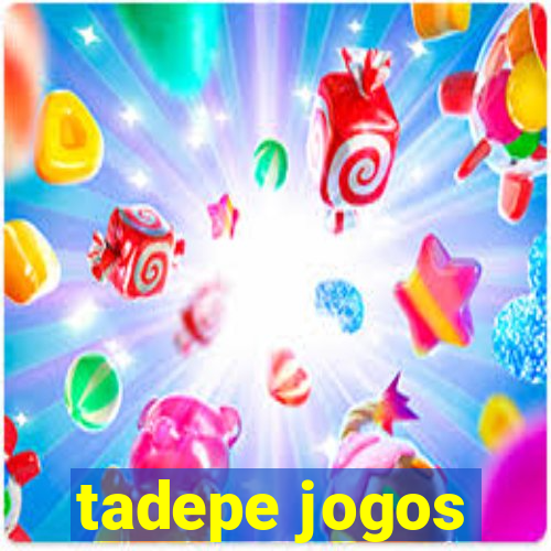 tadepe jogos