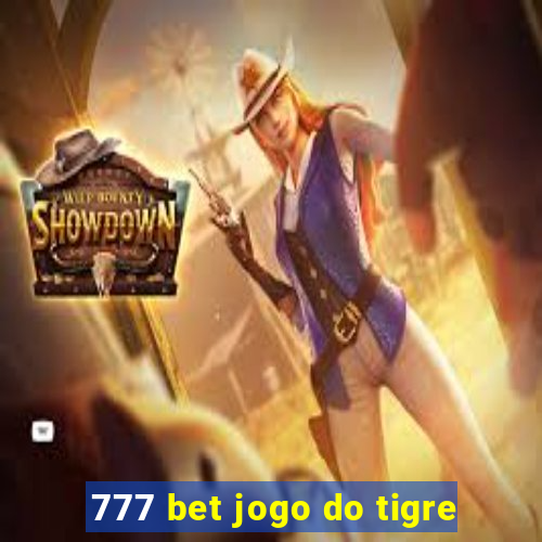 777 bet jogo do tigre