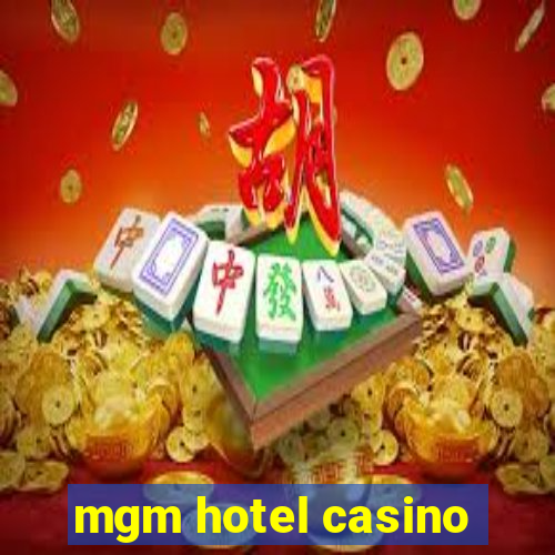 mgm hotel casino