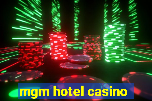 mgm hotel casino