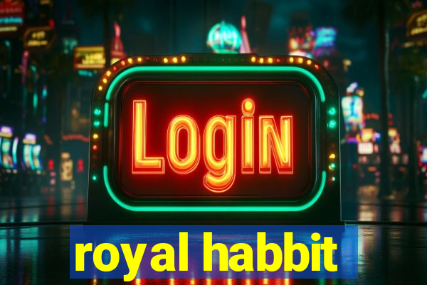 royal habbit