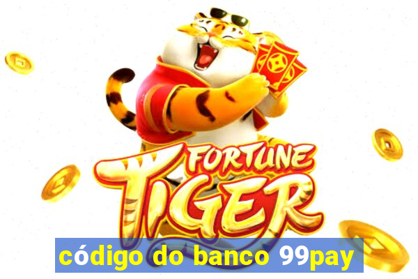 código do banco 99pay