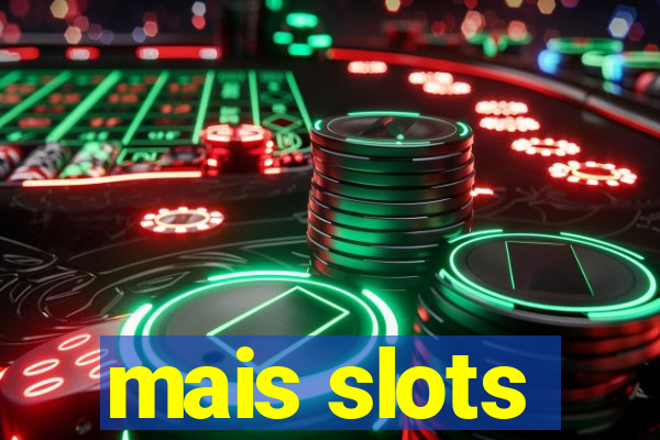 mais slots