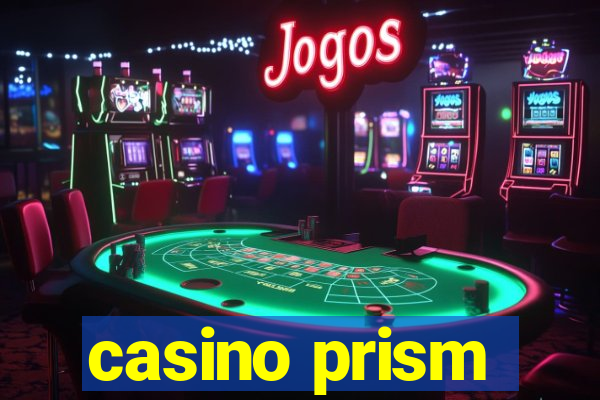 casino prism