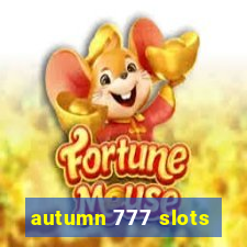 autumn 777 slots