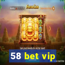 58 bet vip